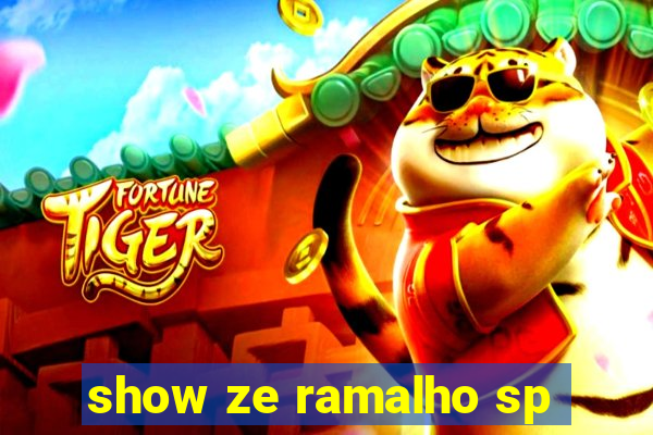 show ze ramalho sp